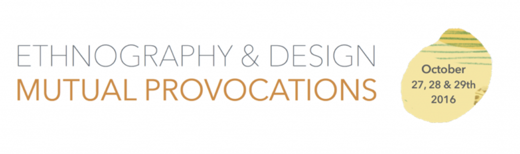 A graphic in grey and orange reads "Ethnography & Design: Mutual Provocations" and the date "October 27, 28 & 29" as an aside in a deep yellow circle.